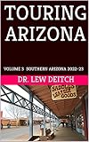 TOURING ARIZONA: VOLUME 3 SOUTHERN ARIZONA 2022-23 (English Edition)