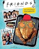 Friends: Die TV-Serie: Das offizielle Kochb