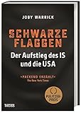 Schwarze Flaggen: Der Aufstieg des IS und die US