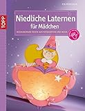 Niedliche Laternen für Mädchen: Bezaubernde Ideen aus Fotokarton und mehr (kreativ.kompakt.kids)