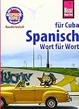 Spanisch für Cuba - Wort für Wort: Reise Know-How Sprachführer, Kauderwelsch-Band 123: Aussprachebeispiele über Smartphone zum Anhören. Mit QR-Code (Kauderwelsch, 123, Band 123)