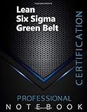 Lean Six Sigma Green Belt Certification Exam Preparation Notebook, examination study writing notebook, Office writing notebook, 140 pages, 8.5” x 11”, Glossy cover, Black Hex