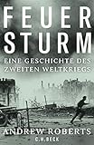 Feuersturm: Eine Geschichte des Zweiten Weltkrieg