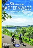 Die 50 schönsten Radfernwege in Deutschland: 50 tolle Touren auf Deutschlands schönsten Fahrradtouren, Kostenloser GPX-Tracks-Download aller 50 ... Radtouren und Radfernwege in Deutschland)