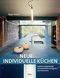 Neue individuelle Küchen: Geplant und gefertigt von Architekten, Designern und S