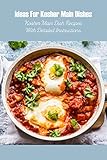 Ideas For Kosher Main Dishes: Kosher Main Dish Recipes With Detailed Instructions: Kosher Main Course Guide (English Edition)