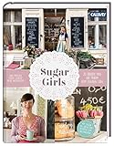 Sugar Girls: 20 Frauen und ihr Traum vom eigenen Café