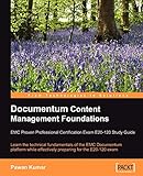 Documentum Content Management Foundations: EMC Proven Professional Certification Exam E20-120 Study Guide: Learn the technical fundamentals of the EMC ... for the E20-120 exam (English Edition)