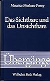 Das Sichtbare und das Unsichtbare: Gefolgt von Arbeitsnotizen (Übergänge)