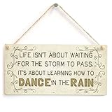 Meijiafei Life Isn't About Waiting for The Storm to Pass. It's About Learning How to Dance in The Rain – schönes motivierendes Lebensspruch Wohnaccessoire Geschenk S
