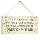 Meijiafei Life Isn't About Waiting for The Storm to Pass. It's About Learning How to Dance in The Rain – schönes motivierendes Lebensspruch Wohnaccessoire Geschenk S