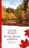 Wo die Spuren aufhören: Der zehnte Fall für Gamache (Ein Fall für Gamache 10)