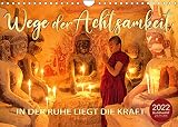 Wege der Achtsamkeit - In der Ruhe liegt die Kraft (Wandkalender 2022 DIN A4 quer)