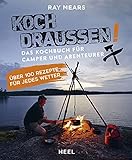 Koch draußen!: Das Kochbuch für Camper und Ab
