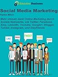 Social Media Marketing - Mehr Umsatz dank sozialer Netzwerke wie, Twitter Facebook Xing LinkedIn Youtube Google Plus, Blogger, Tumblr, Instagram und Stay