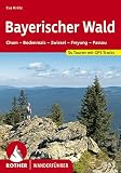 Bayerischer Wald: Cham – Bodenmais – Zwiesel – Freyung – Passau. 54 Touren. Mit GPS-Track