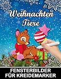 Weihnachten Tiere Fensterbilder für Kreidemarker: Fenstervorlagen mit Weihnachtliche, Advent und Winter Motive - Window Color Vorlagen für Kinder und Erw