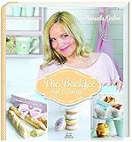 Die Backfee. Süß & Salzig: Brote, Brioches, Baguettes, Croissants, Buns, R