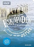 52 kleine & große Eskapaden in Mecklenburg-Vorpommern an der Ostsee: Ab nach draußen! (DuMont Eskapaden)