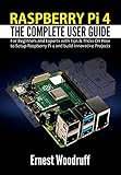 Raspberry Pi 4: The Complete User Guide for Beginners and Experts with Tips & Tricks On How to Setup Raspberry Pi 4 and build Innovative Projects (English Edition)