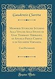 Memorie Storiche Intorno Alla Vita ed Agli Studii di Gian Tommaso Terraneo, di Angelo Paolo Carena e di Giuseppe Vernazza: Con Documenti (Classic Reprint)