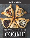 123 Fantastic Cookie Recipes: More Than a Cookie Cookbook