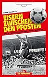 Eisern zwischen den Pfosten: Unions Legende Wolfgang 'Potti' M