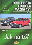 Ford Fiesta, Ford Ka, Mazda 121 od 1/96: Údržba a opravy automobilů č. 52 (2007)