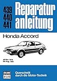 Honda Accord: ab Nov.1978 bis Aug.1981 // Reprint der 4. Auflage 1989 (Reparaturanleitungen)