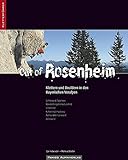 Kletterführer Out of Rosenheim: Klettern und Bouldern in den Bayerischen Voralp