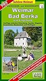 Radwander- und Wanderkarte Weimar, Bad Berka und Umgebung: Ausflüge zwischen Ettersburg, Apolda, Magdala, Kranichfeld, Blankenhain und Mellingen. ... Tipps zu Sehenswürdigkeiten (Schöne Heimat)