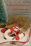 Weihnachten sitzen wir alle in einem Boot: 24 unglaubliche Weihnachtsg