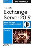 Microsoft Exchange Server 2019 – Das Handbuch: Von der Einrichtung bis zum reibungslosen Betrieb