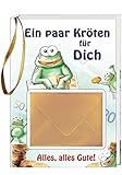 Ein paar Kröten für Dich: Alles, alles Gute!