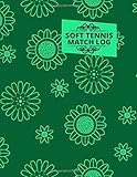 Soft Tennis Match Log: Record Your Tennis Games, Tennis Record Keeper Notebook, Score Notebook for Single or Double Play, Record Tournament Results, ... Club, 110 Pages (Tennis Score Book, Band 5)