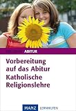 Vorbereitung auf das Abitur. Katholische Relig