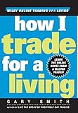 How I Trade for a Living (Wiley Online Trading for a Living)