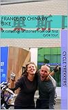 France to China by bike (English Edition)