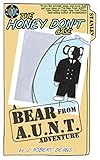 The Honey Don't Case: A Bear From AUNT