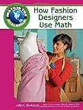 How Fashion Designers Use Math (Math in the Real World) (English Edition)