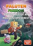 Donnerwetter am Mount Schmeverest: Ein Roman aus der Welt von Minecraft Freedom: Ein Roman aus der Welt von Minecraft Freedom von Paluten, Band 3