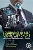 Boundaries of Self and Reality Online: Implications of Digitally Constructed R
