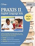 Praxis II English Language Arts Content Knowledge 5038 Study Guide 2019-2020: Test Prep and Practice Test Questions for the Praxis English Language Arts (ELA) Ex