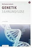 Genetik für Ahnungslose: Eine Einstiegshilfe für S
