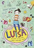 Luisa - Ich helfe, wo ich kann (ob ihr wollt oder nicht) (Luisa / Comic Roman, Band 1)