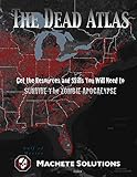 The Dead Atlas: Get The Resources And Skills You Will Need To Survive The Zombie Apocalypse (English Edition)