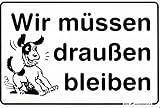 Schild - Wir müssen draußen bleiben - Gr. 20x30 cm - 308799