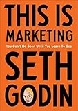 This is Marketing: You Can’t Be Seen Until You Learn To See (English Edition)