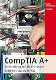 CompTIA A+: Vorbereitung auf die Prüfungen #220-801 und #220-802 (mitp Professional)