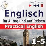 Practical English - Englisch im Alltag und auf Reisen. Niveau A2 bis B1: Hören & L